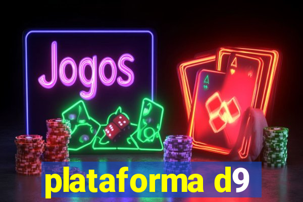 plataforma d9
